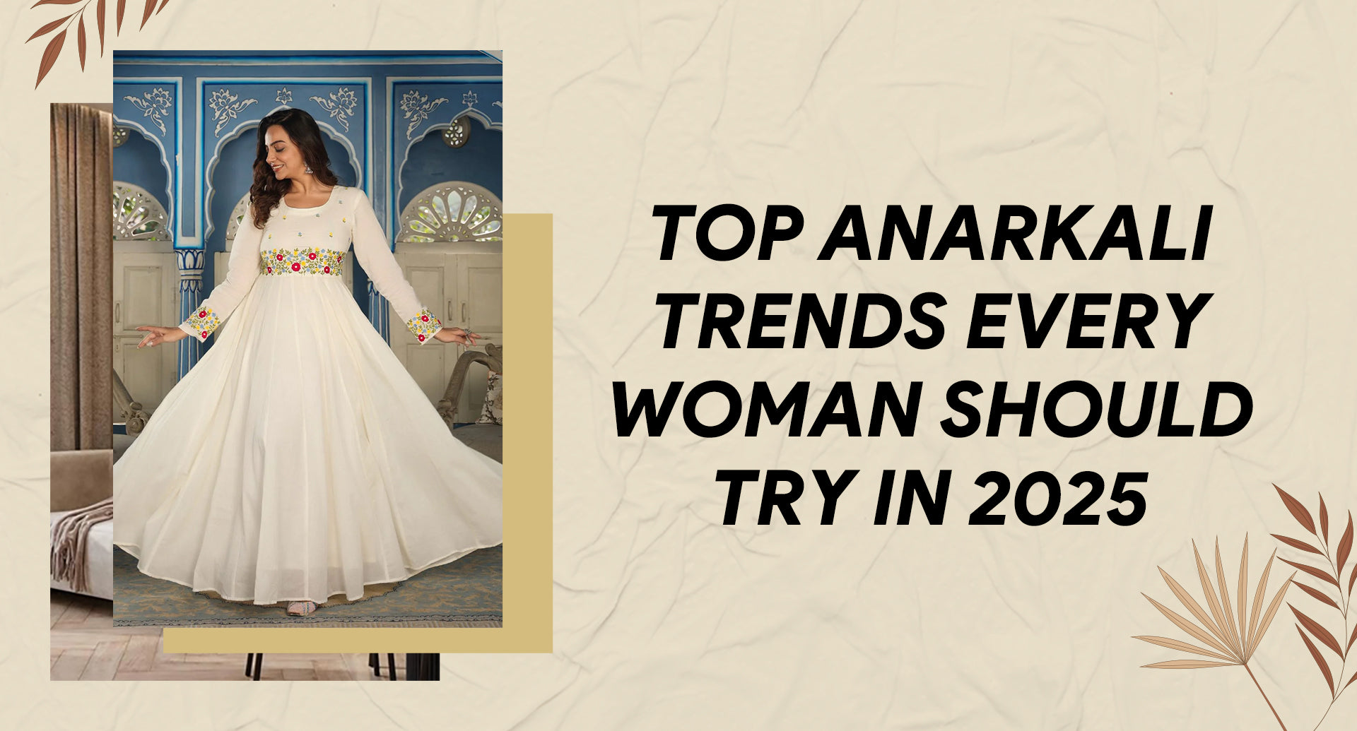 Top anarkali trends every woman should try in 2025
