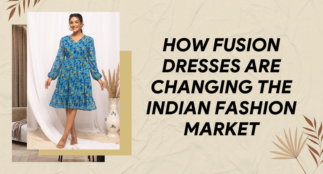 How fusion dresses are changing the indian fashion market