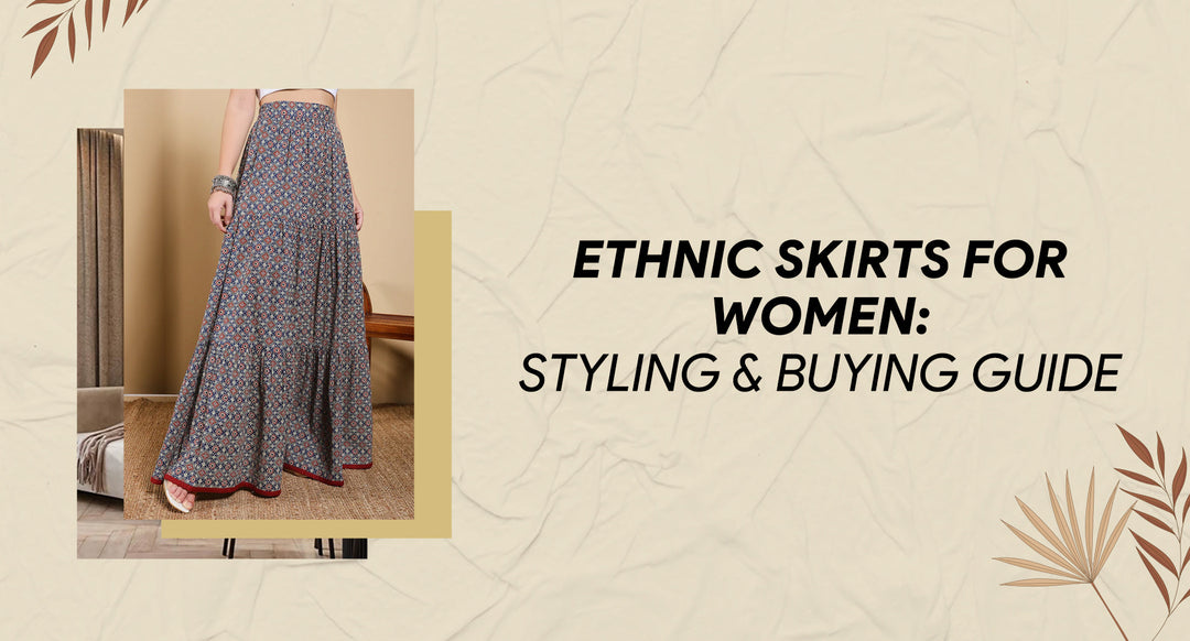 Ethnic skirts for women: Styling &amp; buying guide