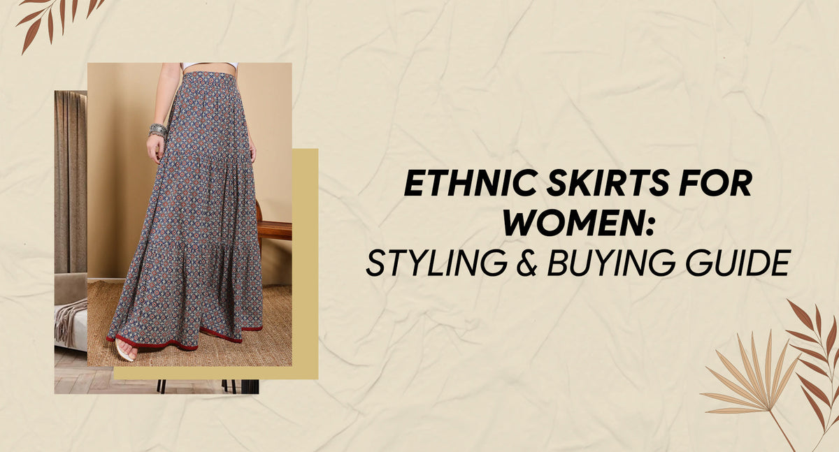 Ethnic skirts for women: Styling &amp; buying guide